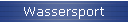 Wassersport